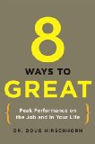 8 Ways to Great Peak Performance on the Job and in Your Life 2009 9780399156083 Front Cover