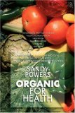 Organic for Health 2007 9780595473083 Front Cover