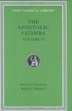Apostolic Fathers Epistle of Barnabas. Papias and Quadratus. Epistle to Diognetus. the Shepherd of Hermas