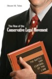 Rise of the Conservative Legal Movement The Battle for Control of the Law  9780691122083 Front Cover