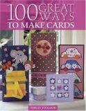 100 Great Ways to Make Cards 2006 9780715323083 Front Cover