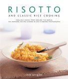 Risotto and Classic Rice Cooking Fabulous Dishes from Around the World: 150 Inspiring Recipes Shown in 250 Stunning Photographs 2009 9780754818083 Front Cover