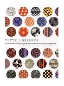 Textile Designs Two Hundred Years of European and American Patterns Organized by Motif, Style, Color, Layout, and Period