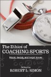 Ethics of Coaching Sports Moral, Social and Legal Issues