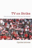 TV on Strike: Why Hollywood Went to War over the Internet