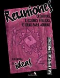 Biblioteca de Ideas - Reuniones:Creativas 2008 9780829752083 Front Cover