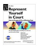 Represent Yourself in Court How to Prepare and Try a Winning Case 4th 9780873379083 Front Cover