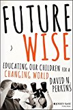 Future Wise Educating Our Children for a Changing World cover art
