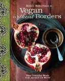 Robin Robertson's Vegan Without Borders Easy Everyday Meals from Around the World 2014 9781449447083 Front Cover