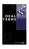 Deal Terms : The Finer Points of Deal Structures, Valuations, Deal Terms