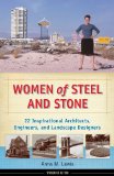 Women of Steel and Stone 22 Inspirational Architects, Engineers, and Landscape Designers  9781613745083 Front Cover