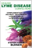 Healing Lyme Disease Coinfections Complementary and Holistic Treatments for Bartonella and Mycoplasma 2013 9781620550083 Front Cover
