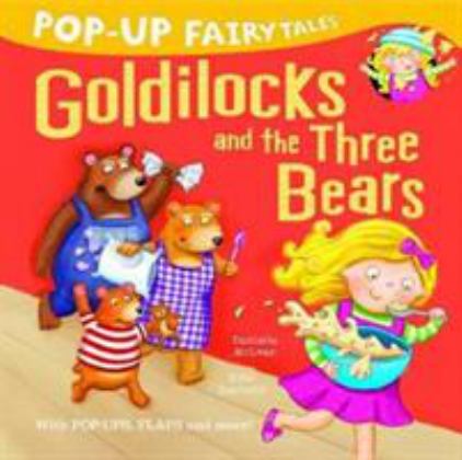 Pop-Up Fairytales: Goldilocks and the Three Bears  9781848699083 Front Cover