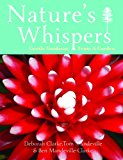 Nature's Whispers Gentale Guidance from a Garden 2013 9781922175083 Front Cover