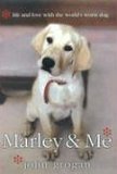 Marley and Me Life and Love with the World's Worst Dog 2005 9780060817084 Front Cover