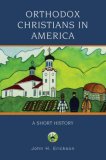 Orthodox Christians in America A Short History 2007 9780195333084 Front Cover