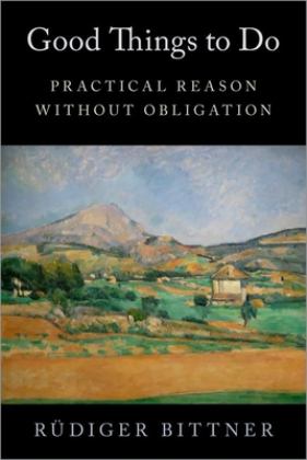 Good Things to Do Practical Reason Without Obligation  9780197681084 Front Cover