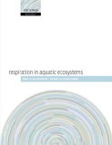 Respiration in Aquatic Ecosystems 2005 9780198527084 Front Cover