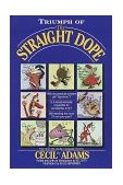 Triumph of the Straight Dope 5th 1999 9780345420084 Front Cover