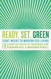 Ready, Set, Green Eight Weeks to Modern Eco-Living 2008 9780345503084 Front Cover