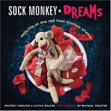 Sock Monkey Dreams Daily Life at the Red Heel Monkey Shelter 2006 9780670038084 Front Cover