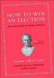 How to Win an Election An Ancient Guide for Modern Politicians cover art