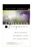Restoration of the Apostles and Prophets And How It Will Revolutionize Ministry in the 21st Century 2001 9780785246084 Front Cover