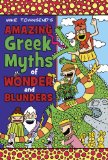 Amazing Greek Myths of Wonder and Blunders 2010 9780803733084 Front Cover