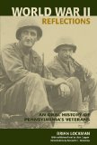 World War II Reflections An Oral History of Pennsylvania's Veterans 2009 9780811736084 Front Cover