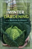 Winter Gardening in the Maritime Northwest Cool Season Crops for the Year-Round Gardener 5th 2012 Revised  9780865717084 Front Cover