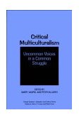Critical Multiculturalism Uncommon Voices in a Common Struggle  9780897893084 Front Cover