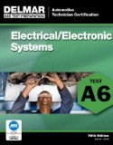 ASE Test Preparation - A6 Electrical/Electronic Systems 5th 2011 Revised  9781111127084 Front Cover