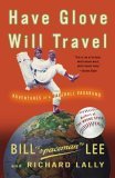 Have Glove, Will Travel Adventures of a Baseball Vagabond  9781400054084 Front Cover