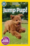 National Geographic Readers: Jump Pup! Be a Nat Geo Kids Super Reader 2014 9781426315084 Front Cover