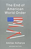 End of American World Order 2nd 9781509517084 Front Cover