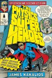 Physics of Superheroes More Heroes! More Villains! More Science! Spectacular Second Edition cover art