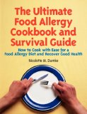 Ultimate Food Allergy Cookbook and Survival Guide : How to Cook with Ease for a Food Allergy Diet and Recover Good Health 2007 9781887624084 Front Cover