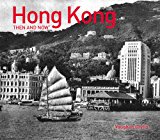 Hong Kong Then and Nowï¿½  9781910904084 Front Cover
