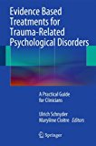 Evidence Based Treatments for Trauma-Related Psychological Disorders A Practical Guide for Clinicians  9783319071084 Front Cover
