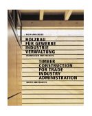 Timber Construction for Trade, Industry, Administration Basics and Projects 2005 9783764370084 Front Cover