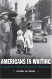 Americans in Waiting The Lost Story of Immigration and Citizenship in the United States 2007 9780195336085 Front Cover