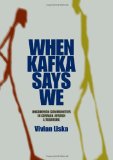 When Kafka Says We Uncommon Communities in German-Jewish Literature 2009 9780253353085 Front Cover