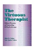 Virtuous Therapist Ethical Practice of Counseling and Psychotherapy cover art