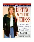 Dieting with the Duchess Secrets and Sensible Advice for a Great Body 2000 9780684850085 Front Cover