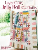 Layer Cake, Jelly Roll and Charm Quilts  9780715332085 Front Cover