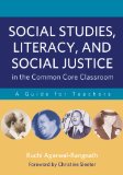 Social Studies, Literacy and Social Justice in the Common Core Classroom A Guide for Teachers cover art