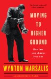 Moving to Higher Ground How Jazz Can Change Your Life 2009 9780812969085 Front Cover
