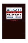 Migrants Against Slavery Virginians &amp; the Nation  9780813920085 Front Cover