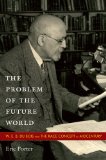 Problem of the Future World W. E. B. du Bois and the Race Concept at Midcentury