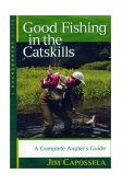 Good Fishing in the Catskills A Complete Angler's Guide cover art